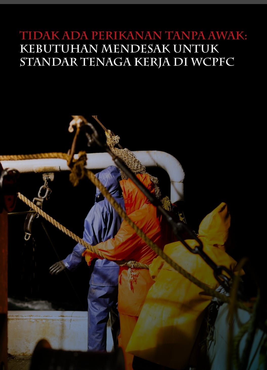 Hari Laut se-Dunia: 7 LSM Serukan Adopsi Standar Ketenagakerjaan Yang Mengikat di Komisi Perikanan Pasifik Barat dan Tengah